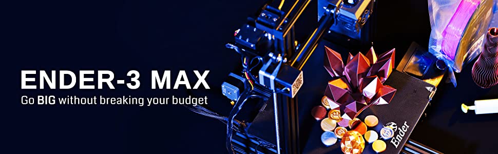 Ender 3 Max 3D Printer Banner: Go BIG without breaking your budget